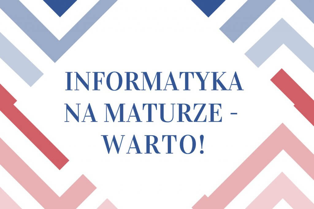 Egzamin maturalny z informatyki - warto !
