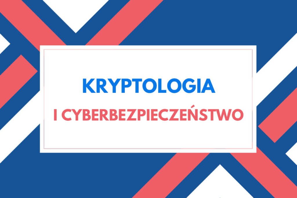 Kryptologia i cyberbezpieczeństwo