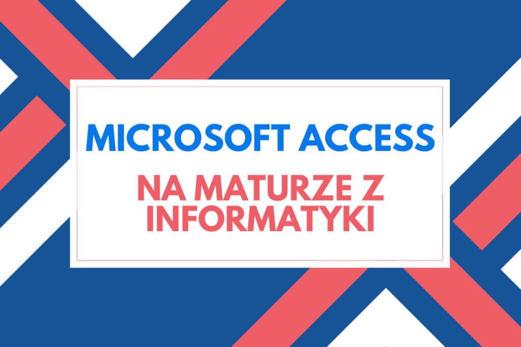 Microsoft Access matura z informatyki