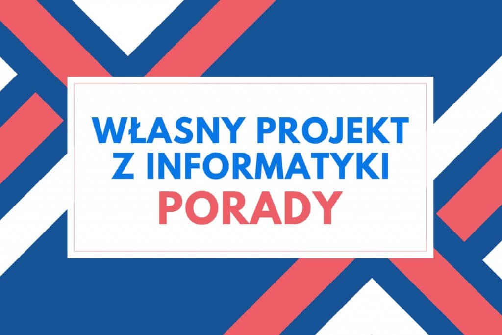 pomysły na projekt z informatyki