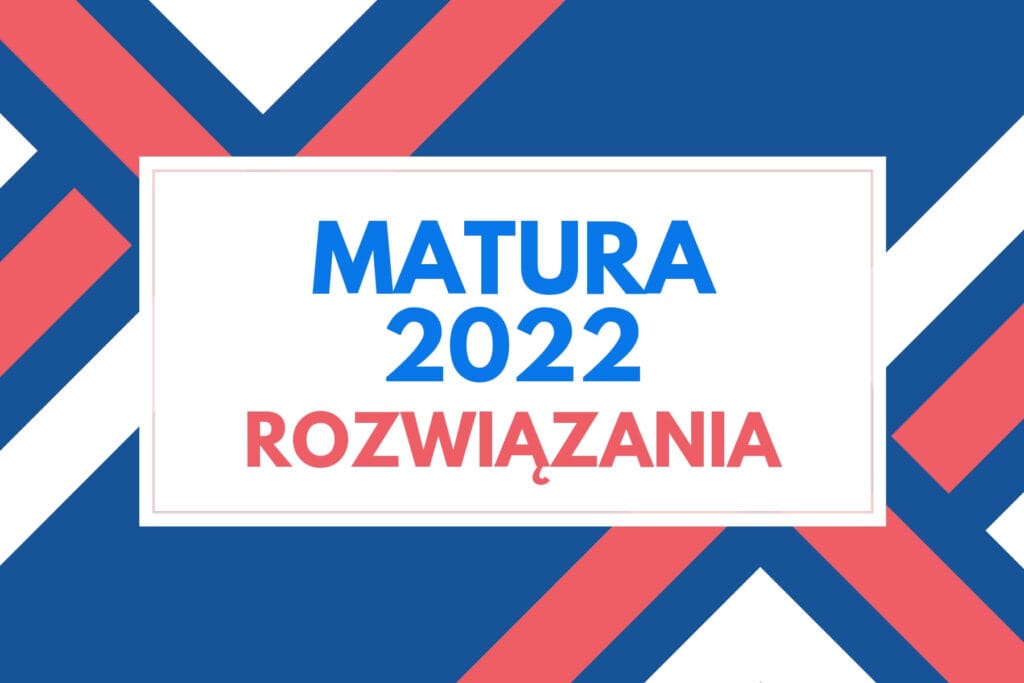 Rozwiązania - matura z informatyki - maj 2022