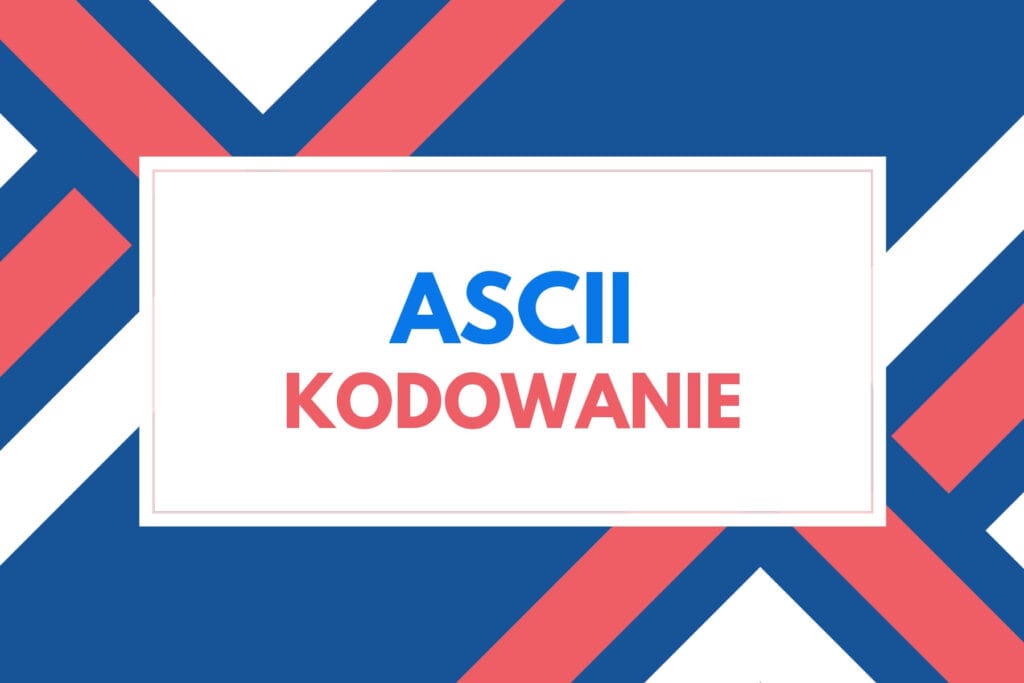 Kodowanie ASCII