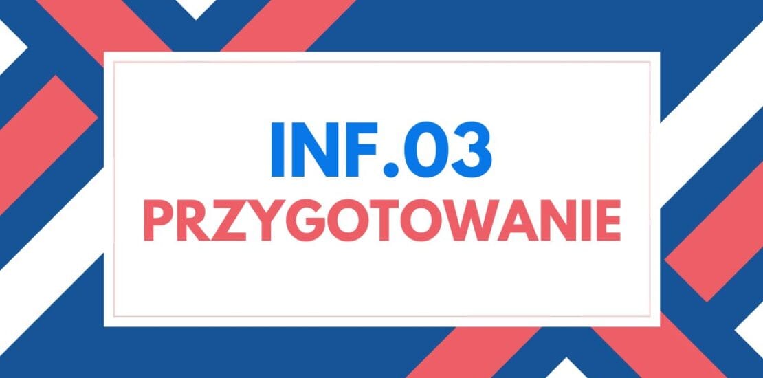 INF.03 Technik informatyk - Jak wygląda egzamin?
